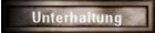 Unterhaltung